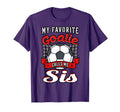 My Favorite Goalie Calls Me Sis T-Shirt - Novelty Apparel for Adults