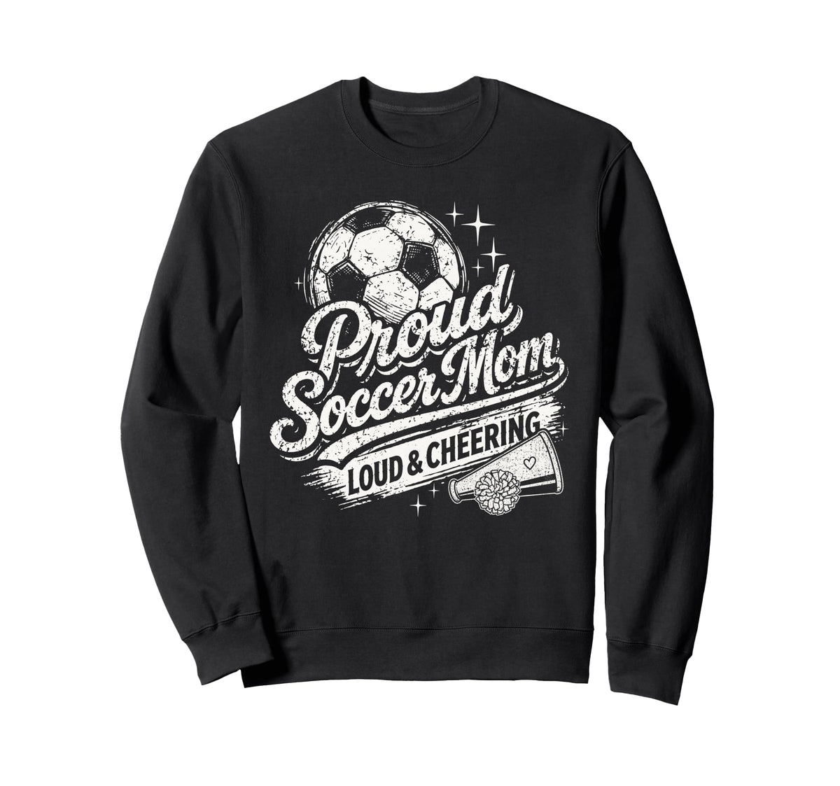 Soccer Mom Proud Loud And Sweatshirt - Fun Novelty Design for Adults