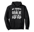 My Favorite Soccer Goalie Pop Pop Hoodie - Unique Graphic for Adults