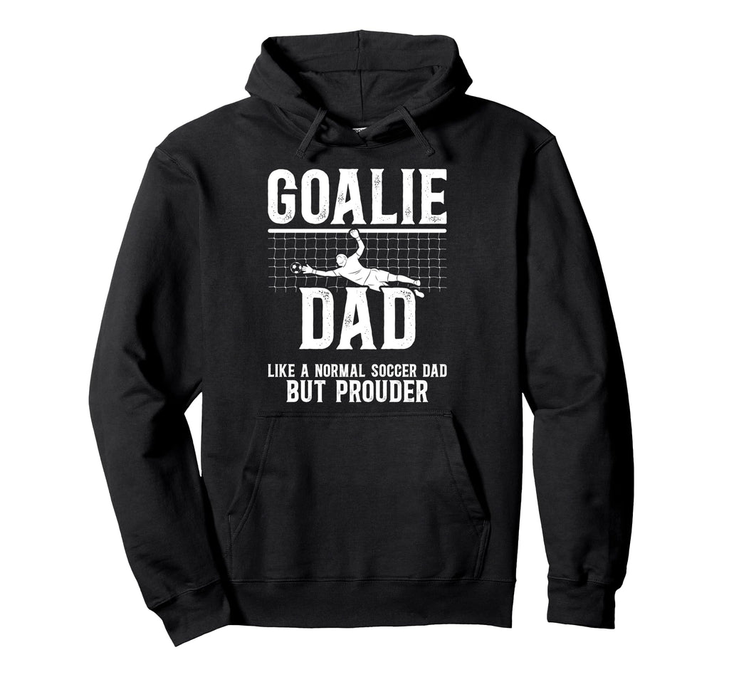 Soccer Goalie Dad Soccer Keeper Dad Hoodie - Unique Graphic Unisex