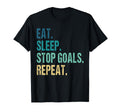Funny Eat Sleep Stop Goals Repeat T-Shirt - Novelty Apparel Men Women
