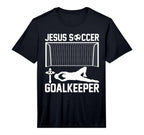 Jesus Soccer Goalkeeper I Soccer T-Shirt - Aesthetic Graphic Men Women