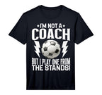 Mens Im Not Coach But I Play One T-Shirt - Custom Art Print for Adults