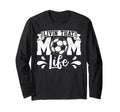 Livin That Mom Life Mother Mama Gift T-Shirt - Casual Everyday Wear Unisex