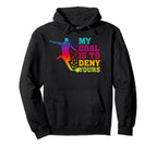 My Goal Deny Yours Goalie Soccer Player Hoodie - Unique Graphic Men Women