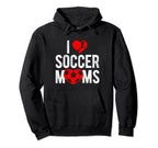 I Love Soccer Moms Soccer Football Player Hoodie - Trendy Graphic Unisex