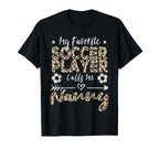 My Favorite Soccer Player Calls Me T-Shirt - Graphic Print for Adults