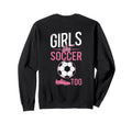 Like Soccer Too Female Soccer Sweatshirt - Casual Everyday Wear Men Women