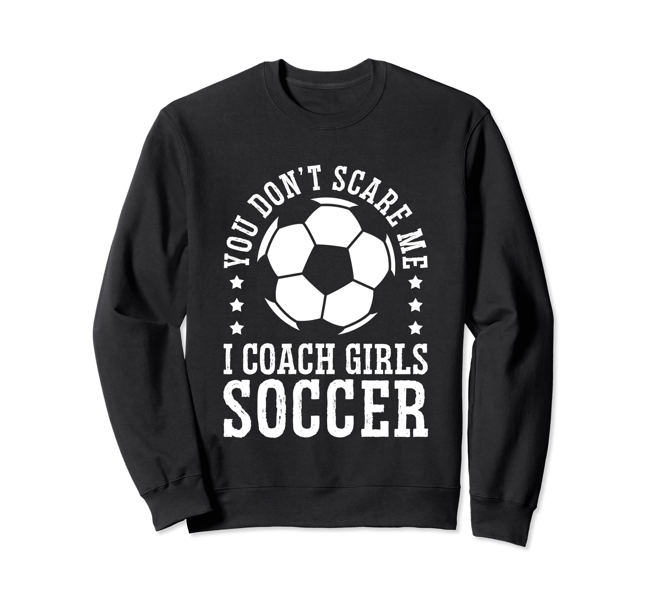Mens Funny Soccer Coach You Dont Sweatshirt - Graphic Print for Adults