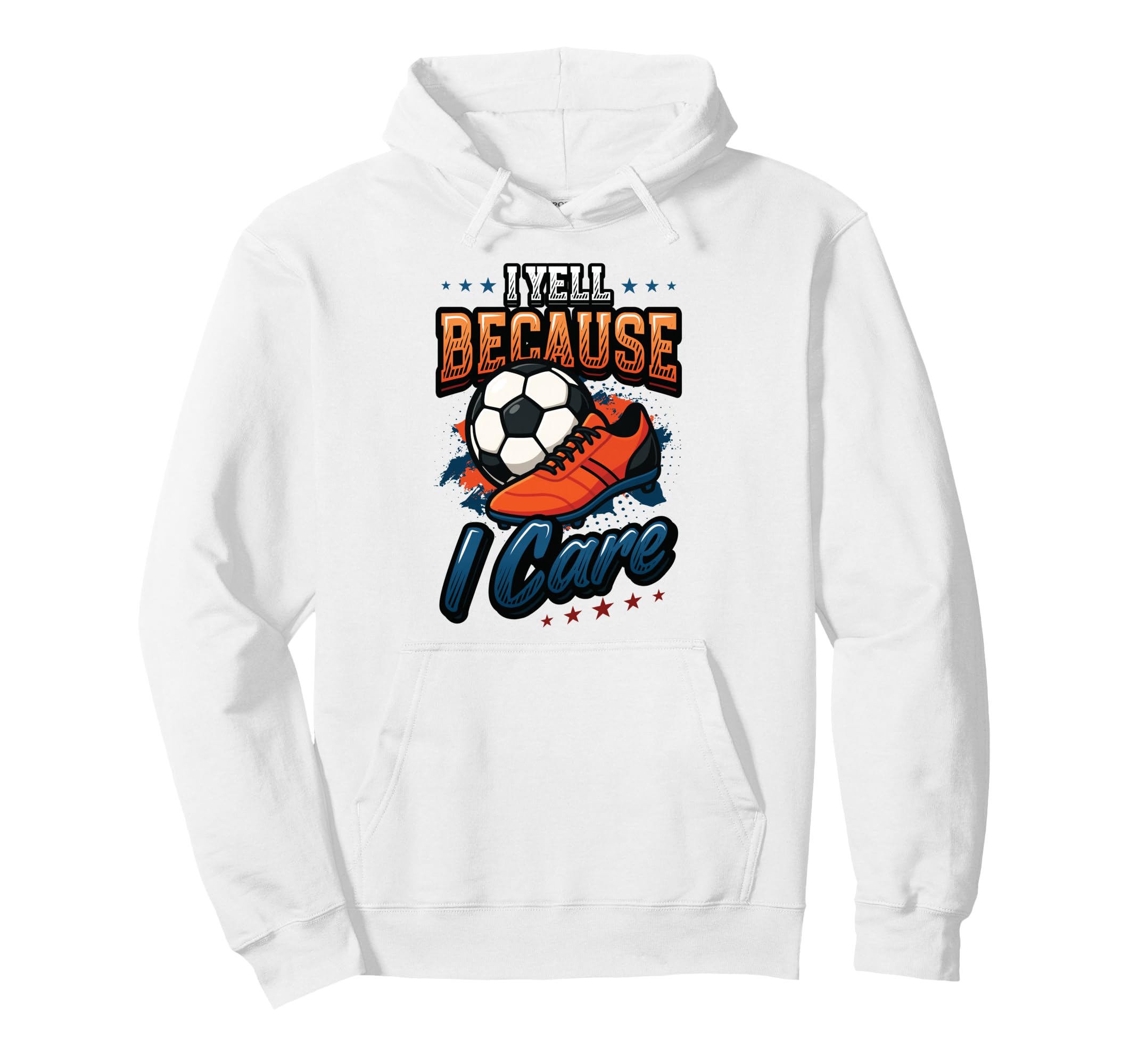 I Yell Because I Care Soccer Mom Hoodie - Novelty Apparel for Adults