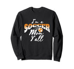 Mom Soccer Lover Soccer Mom Gift Sweatshirt - Casual Everyday Wear Unisex
