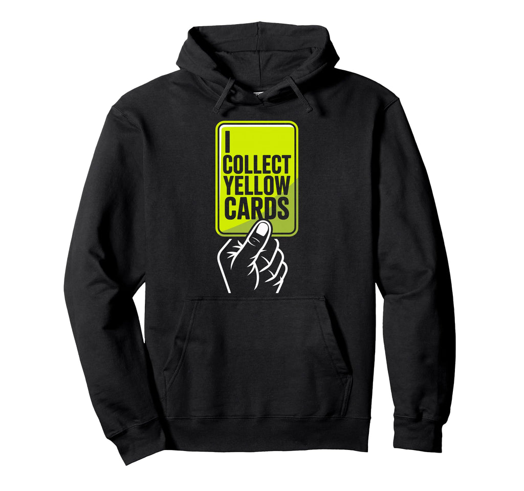 I Collect Yellow Cards Soccer Player Fan Hoodie - Aesthetic Graphic Unisex