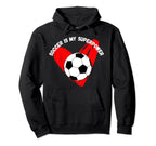 Soccer Is My Superpower Hoodie - Custom Art Print Unisex