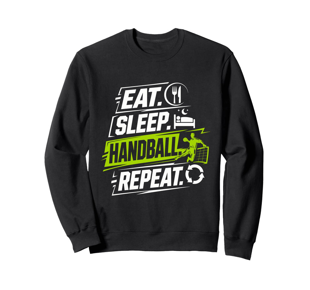 Eat Sleep Handball Repeat Funny Sport Sweatshirt - Minimalist Print Unisex