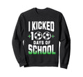 I Kicked 100 Days School Soccer And Sweatshirt - Unique Graphic Unisex