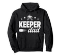 Ice Hockey Keeper Dad Hockey Goalkeeper Hoodie - Novelty Apparel Unisex