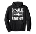 Soccer Goalie Brother Soccer Keeper Hoodie - Streetwear Style for Adults