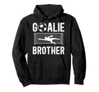 Soccer Goalie Brother Soccer Keeper Hoodie - Streetwear Style for Adults