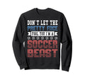 Dont Let Pretty Face Fool You Soccer Sweatshirt - Graphic Print Unisex
