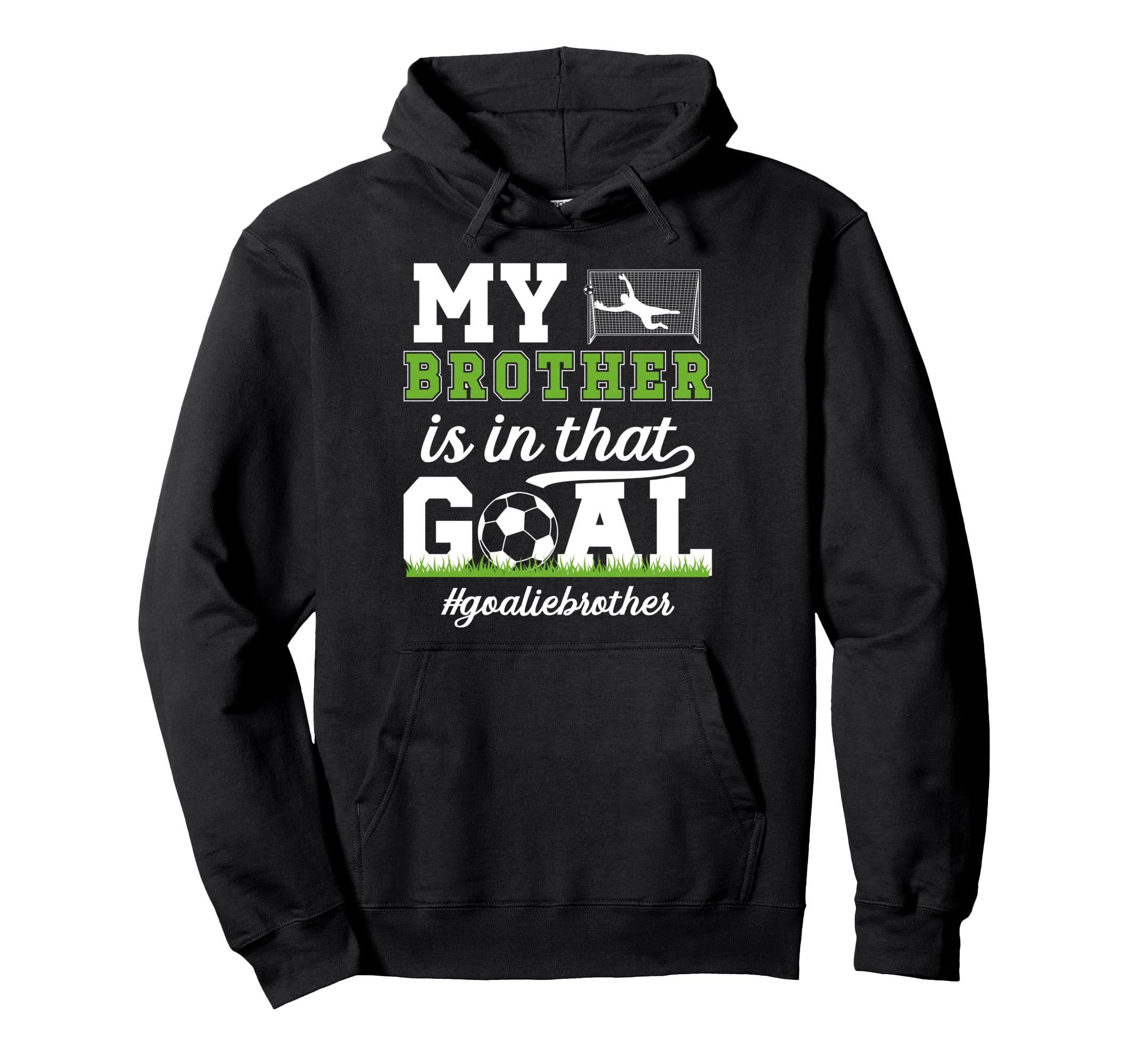 Proud Soccer Goalie Brother Soccer Keeper Hoodie - Trendy Graphic Unisex