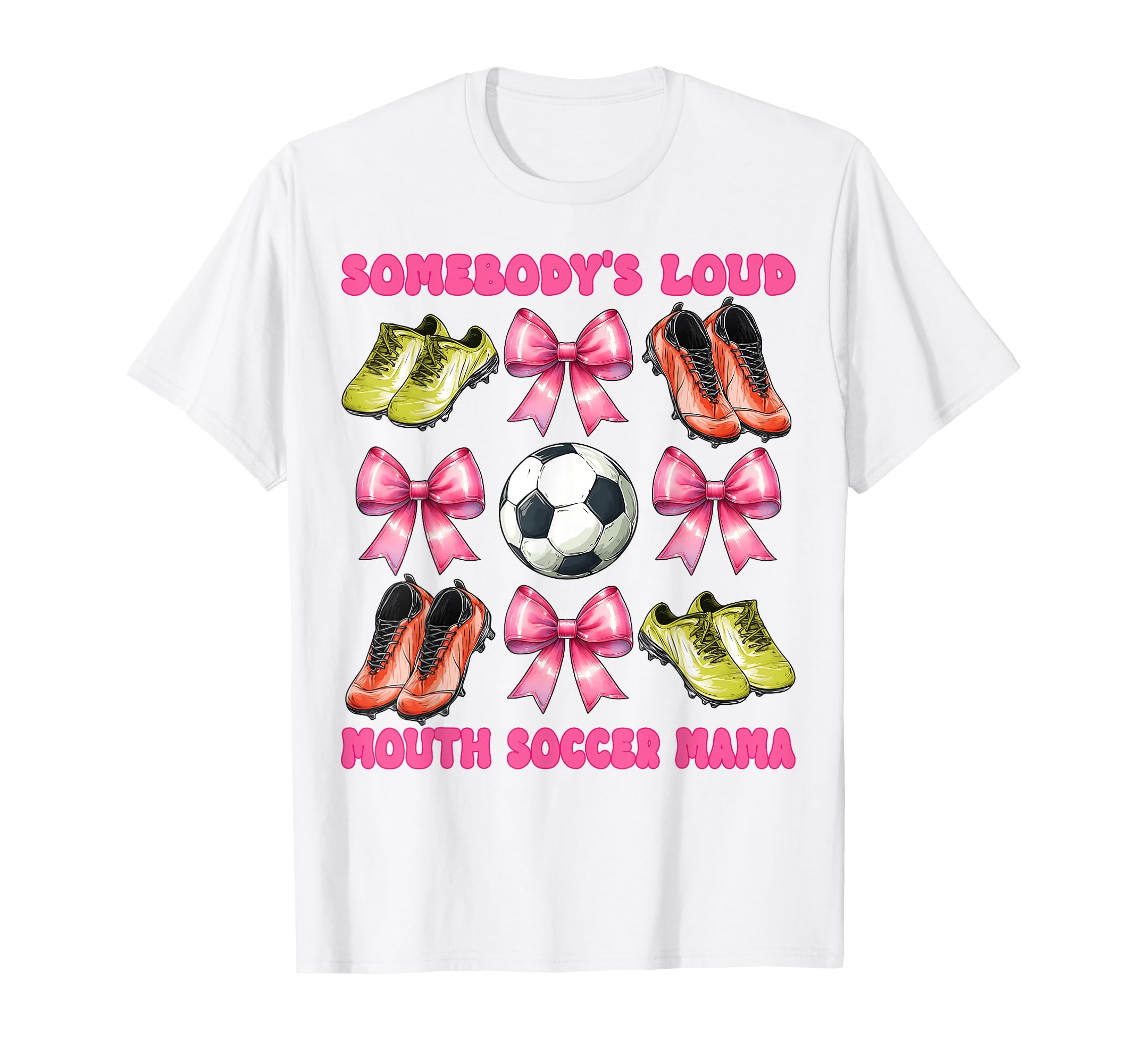 Somebodys Loud Mouth Soccer Mama Mom T-Shirt - Fun Novelty Design Unisex