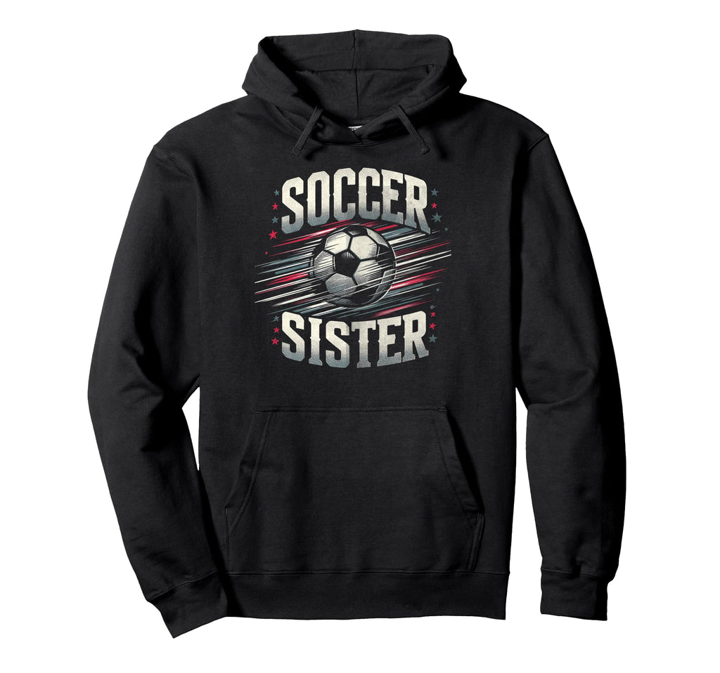 Soccer Sister Football Lover Gifts Hoodie - Trendy Graphic Men Women