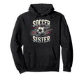 Soccer Sister Football Lover Gifts Hoodie - Trendy Graphic Men Women
