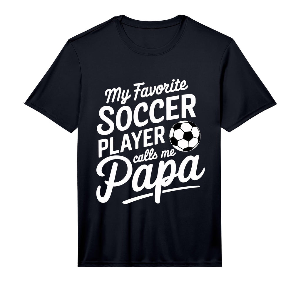 My Favorite Soccer Player Calls Me Papa T-Shirt - Aesthetic Graphic Unisex