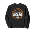 Soccer Coaching Training Trainer Sweatshirt - Fun Novelty Design Unisex
