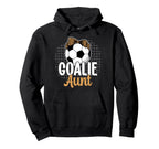 Soccer Goalie Aunt Soccer Keeper Aunt Hoodie - Unique Graphic for Adults