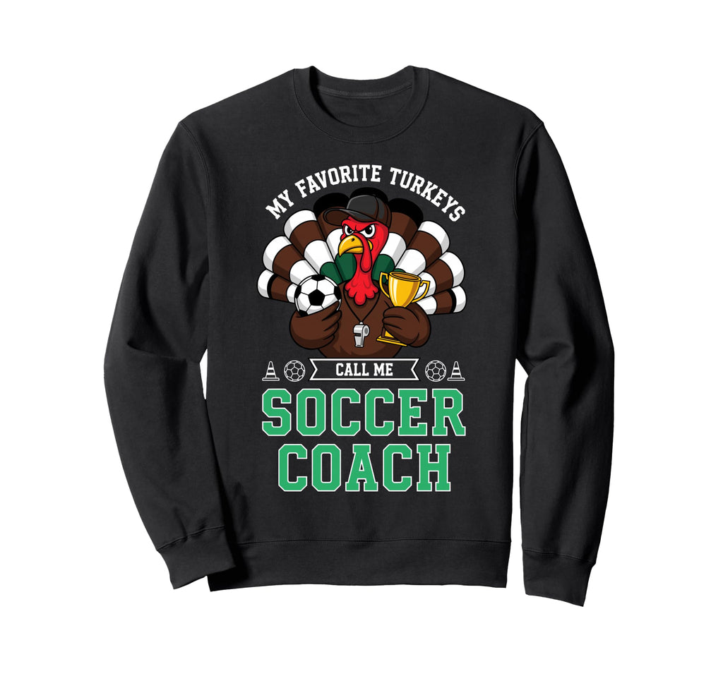 My Favorite Turkeys Call Me Sweatshirt - Fun Novelty Design Men Women