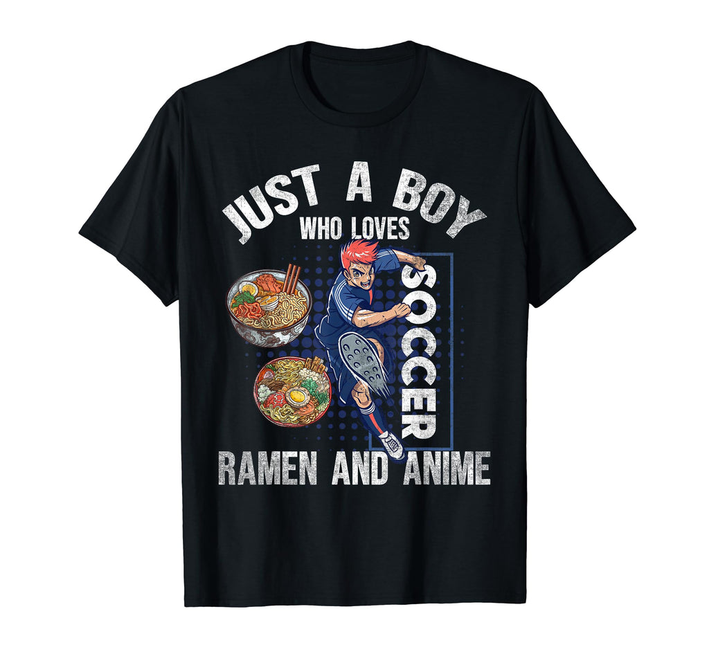 Just Who Loves Soccer Ramen And Anime T-Shirt - Streetwear Style Men Women