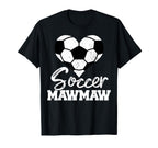Soccer Mawmaw Heart Funny Heartfelt T-Shirt - Novelty Apparel for Adults