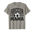 Soccer Mama Soccer Mom Gift T-Shirt - Casual Everyday Wear Men Women