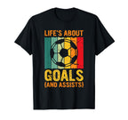 Lifes About Goals And Assists Funny T-Shirt - Streetwear Style Men Women