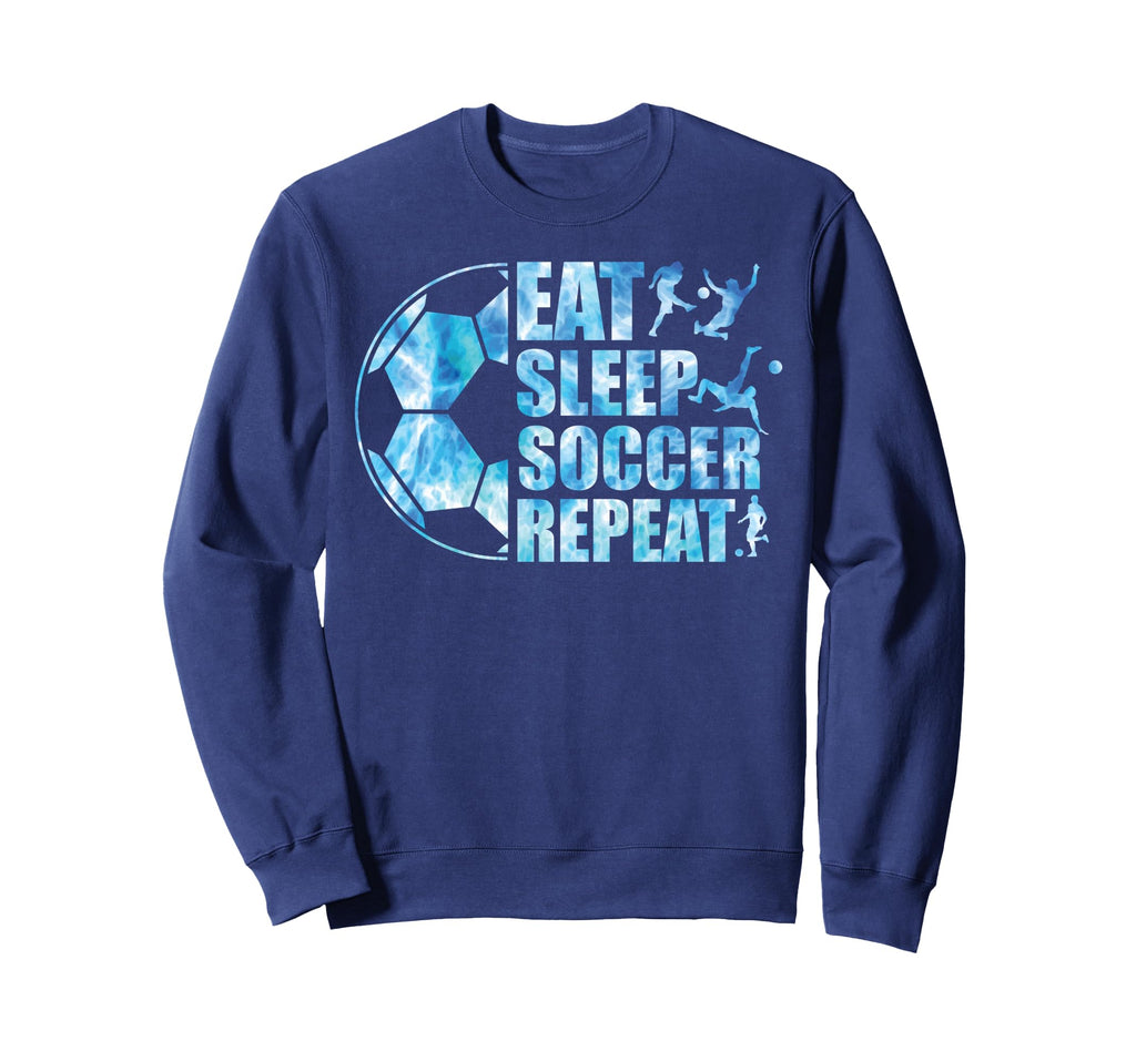 Soccer Eat Sleep Soccer Repeat Sweatshirt - Novelty Apparel Men Women