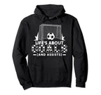 Lifes About Goals And Assists Soccer Hoodie - Graphic Print Men Women