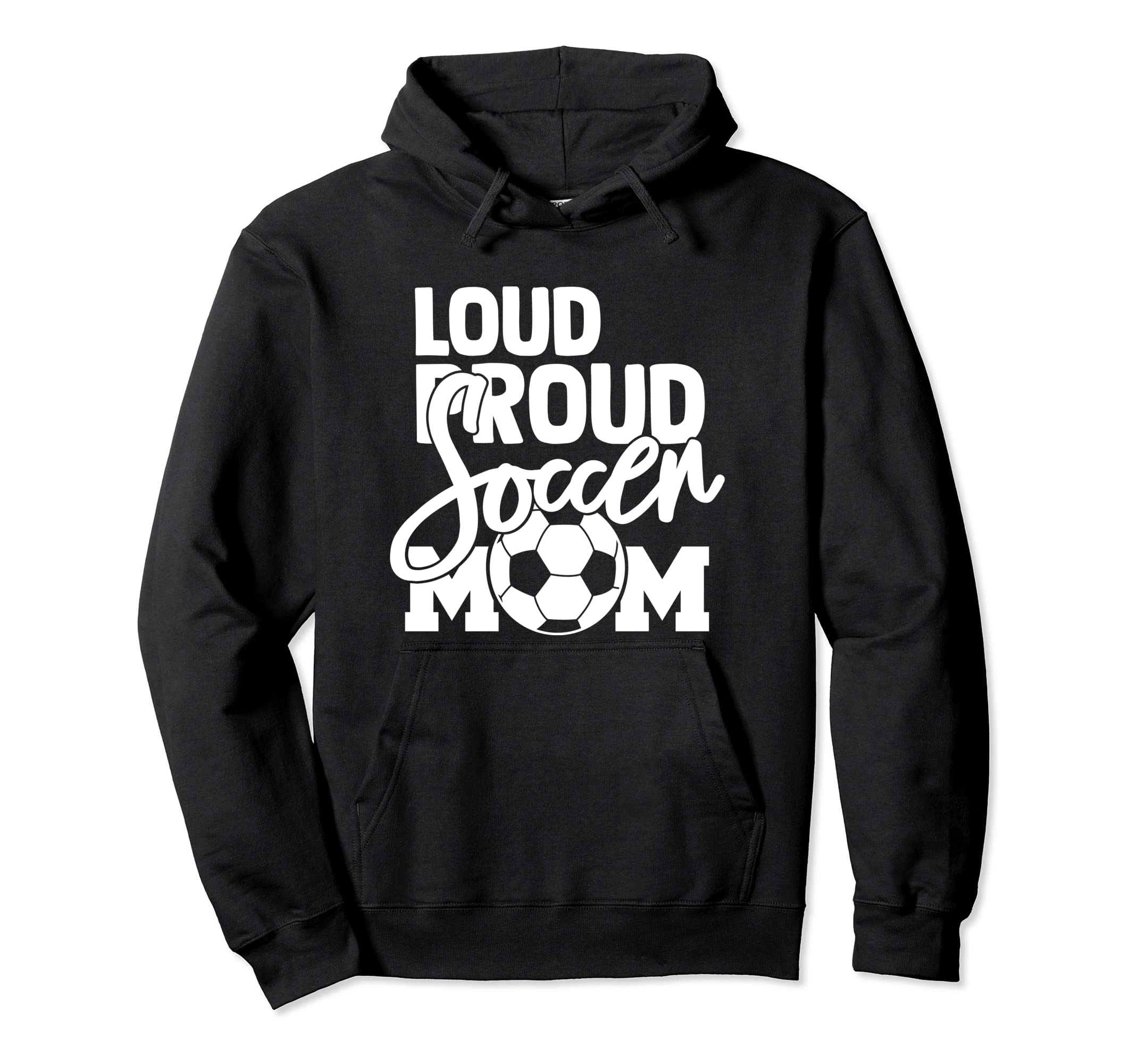 Loud Proud Mom Soccer Mother Hoodie - Graphic Print Unisex