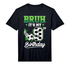 Bruh Its My 9Th Birthday Sport Fan 9 Year T-Shirt - Unique Graphic Unisex