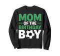 Mom Birthday Soccer Sweatshirt - Aesthetic Graphic Men Women
