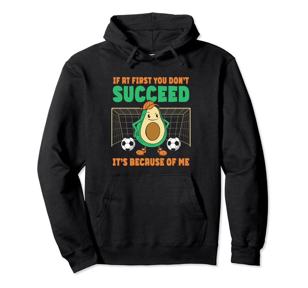 Avocado Goalie Soccer Goalie If First You Hoodie - Streetwear Style Unisex