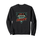 Soccer Life Is Sweeter Soccer Soccer Fan Sweatshirt - Trendy Graphic Unisex