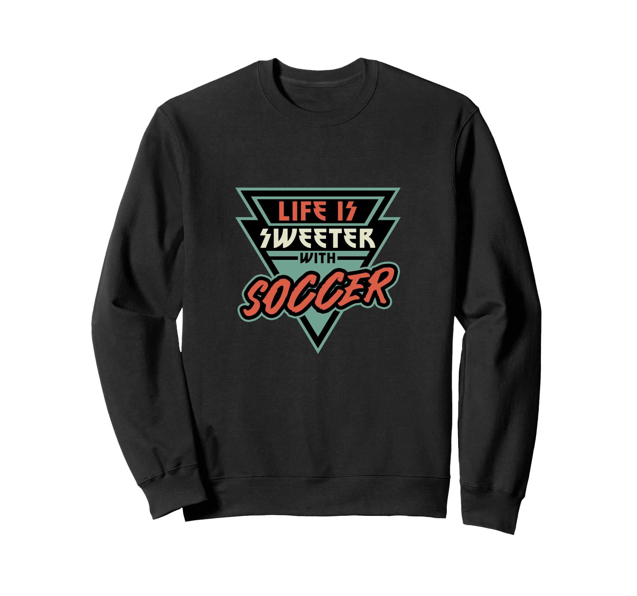 Soccer Life Is Sweeter Soccer Soccer Fan Sweatshirt - Trendy Graphic Unisex