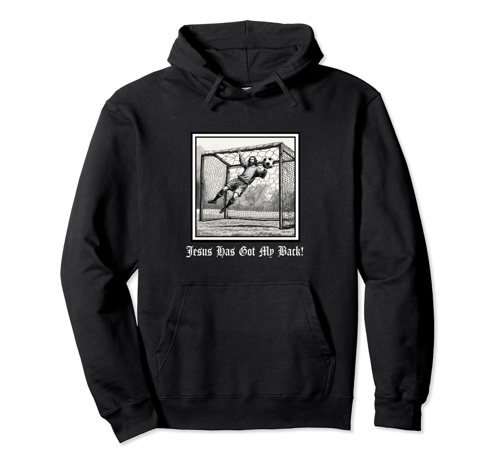 Jesus Has Got My Back Soccer Goalie Hoodie - Streetwear Style Unisex