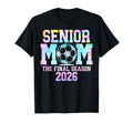 Senior Soccer Mom Final Season 2026 Class T-Shirt - Unique Graphic Unisex