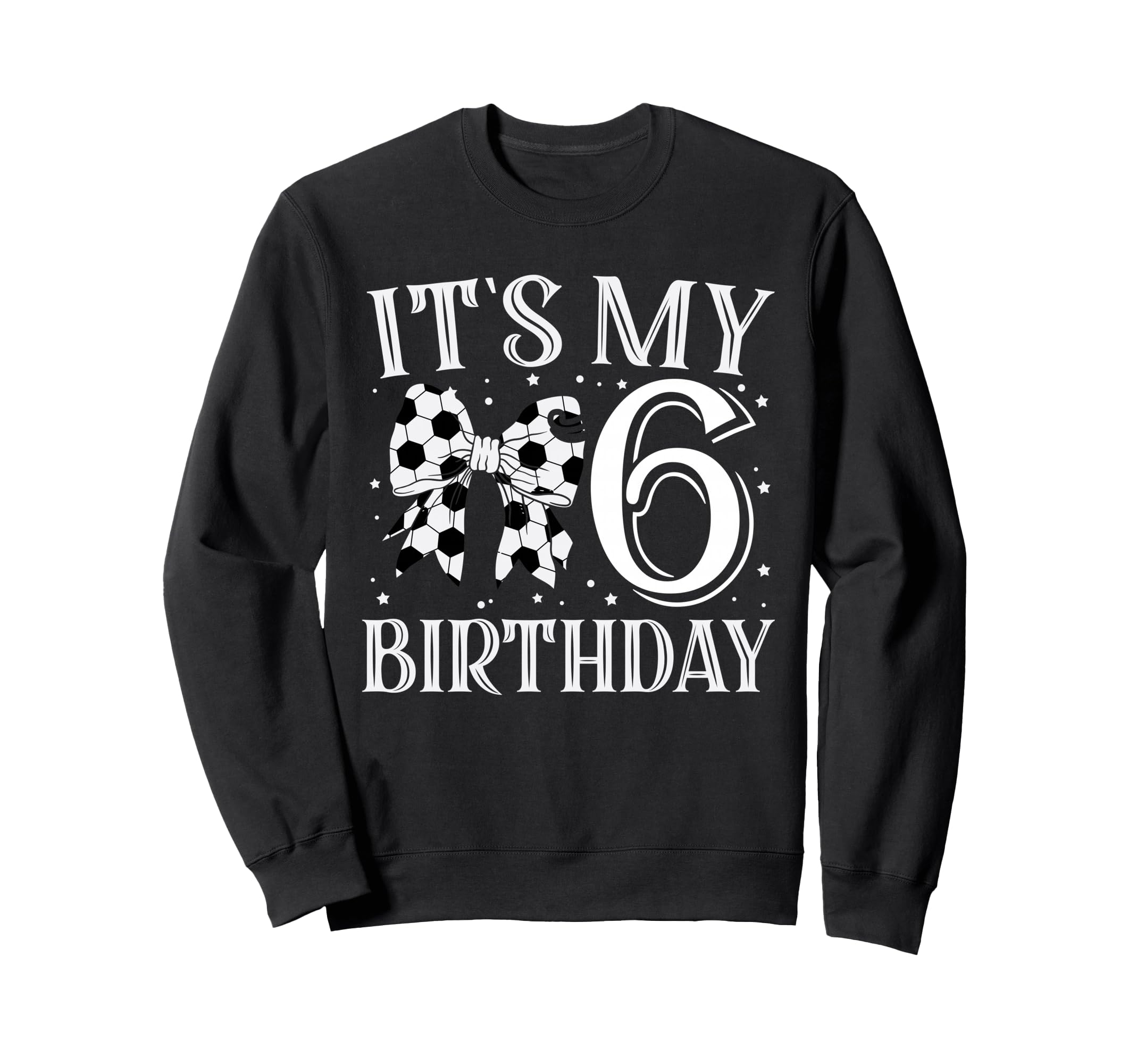 Its My Six 6Th Birthday Soccer Sweatshirt - Streetwear Style for Adults