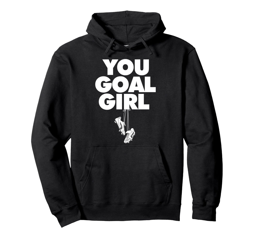You Goal Funny Female Soccer Hoodie - Minimalist Print for Adults