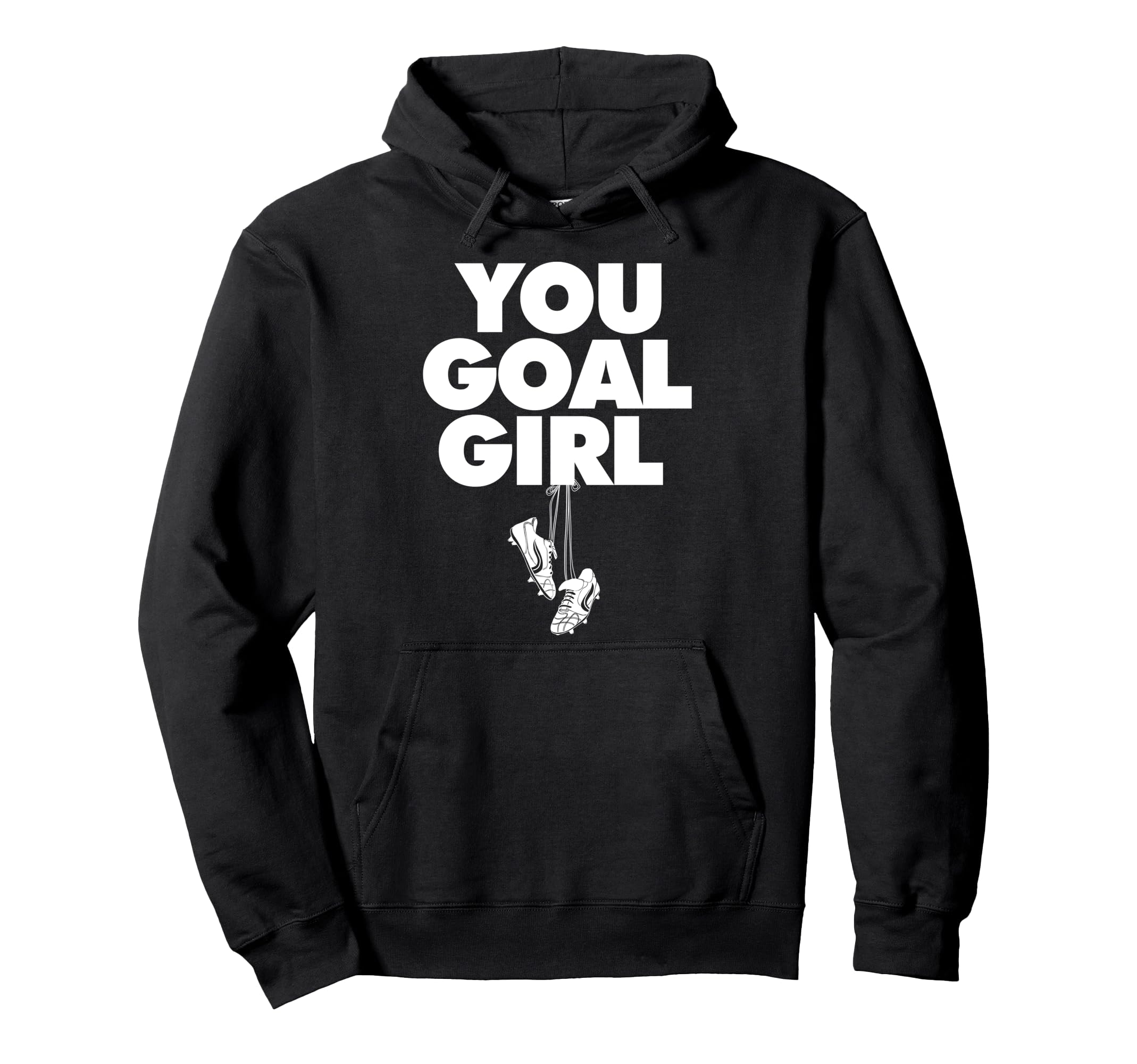 You Goal Funny Female Soccer Hoodie - Minimalist Print for Adults