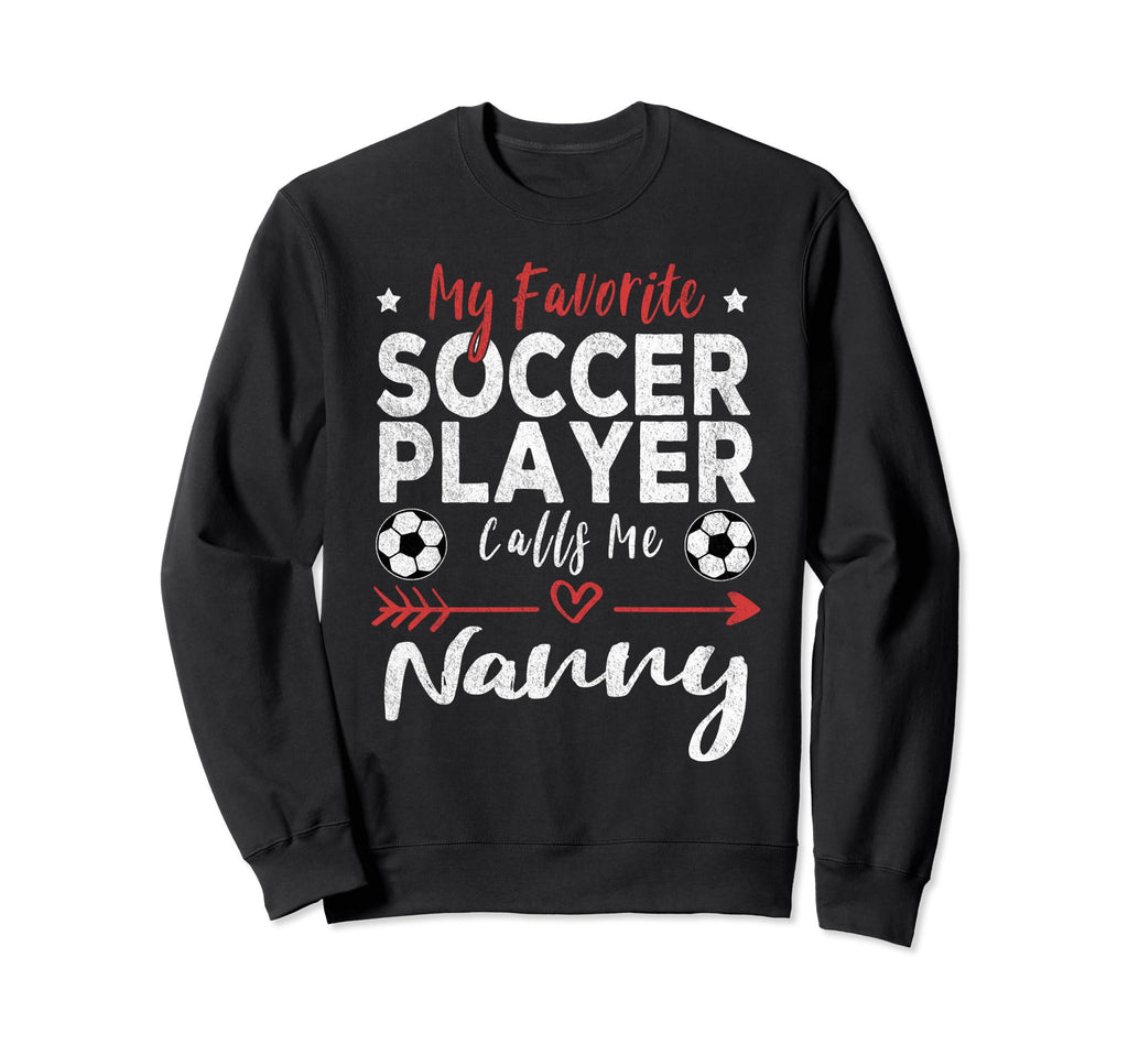 My Favorite Soccer Player Calls Me Sweatshirt - Unique Graphic for Adults
