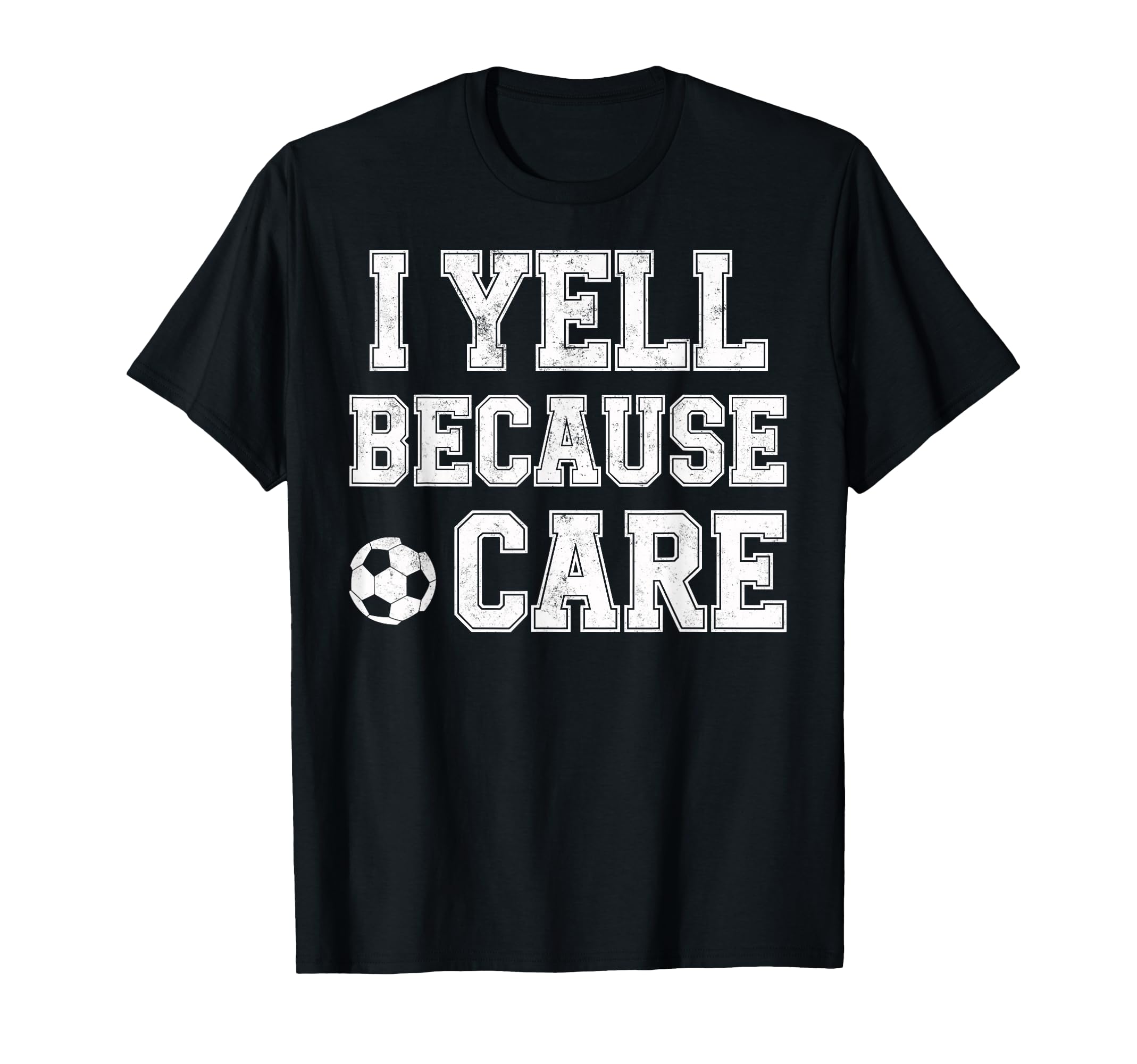 I Yell Because Care Funny Mom Dad T-Shirt - Minimalist Print for Adults